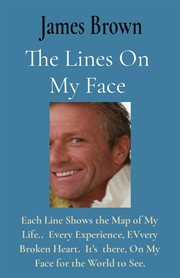The lines on my face. Each Line Shows the Map of My Life.. Every Experience, EVvery Broken Heart. It's there, On My Fac cover image
