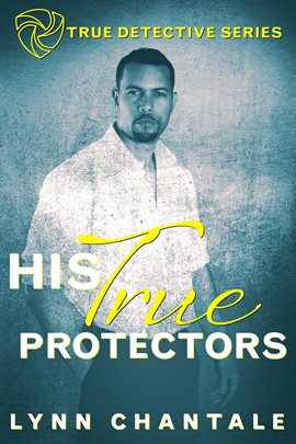 Cover image for His True Protectors