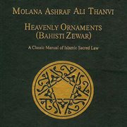 Bahishiti zewar. Heavenly Ornaments cover image