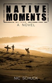 Native moments : a novel cover image