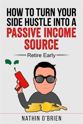 Cover image for How to Turn Your Side Hustle Into a Passive Income Source - Retire Early