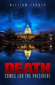 Death comes for the president cover image