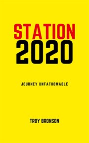 Station 2020. Journey Unfathomable cover image
