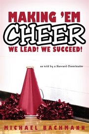 Making 'em cheer. We Lead! We Succeed! cover image