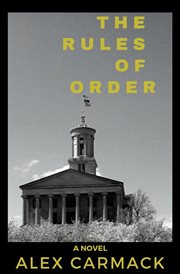 The rules of order. A Novel cover image