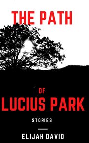 The path of lucius park. Stories cover image