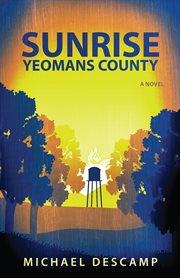 Sunrise, Yeomans County : a novel cover image