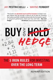 Buy and hedge. The 5 Iron Rules for Investing Over the Long Term cover image