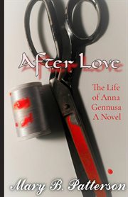 After love. The Life of Anna Gennusa A Novel cover image