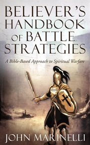 Believer's handbook of battle strategies. Spiritual Warfare cover image