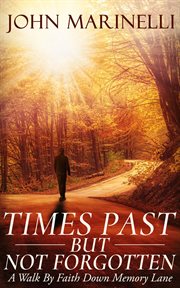Times past but not forgotten cover image