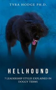 Hellhound. 7 Leadership Styles Explained in Doggy Terms cover image