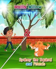 Wallis' willow and sydney the squirrel and friends cover image