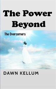 The power beyond. The Overcomers cover image