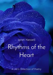 Rhythms of the heart. A Life's Collection of Poetry cover image