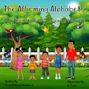 The Affirming Alphabets : I am affirmations for indigenous children cover image