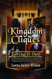 Kingdom cliques : Loving it Out! cover image