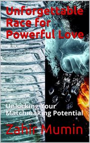 Unforgettable race for powerful love. Unlocking Your Matchmaking Potential cover image