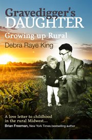 Gravedigger's daughter : growing up rural cover image