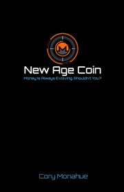 New age coin. Money is Constantly Evolving, Shouldn't You? cover image
