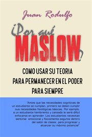 ¿por qué maslow?. Como usar su Teoría para permanecer en el Poder para siempre cover image