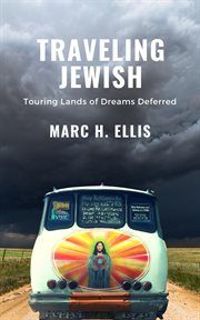 Traveling Jewish : touring lands of dreams deferred cover image