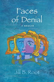 Faces of denial. A Memoir cover image