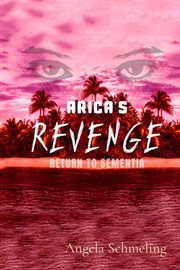 Arica's revenge : return to sementia cover image