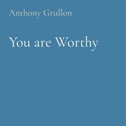 You are worthy. Bible Quotes to Guide You Through Tough Times cover image