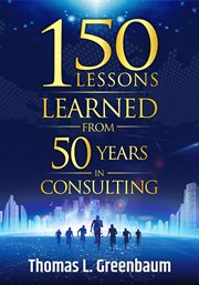 150 lessons learned from 50 years in consulting cover image