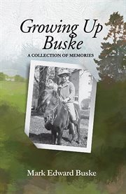 Growing up buske. A Collection of Memories cover image