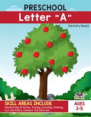 Preschool - letter "a" handwriting practice activity workbook. apple and apple picking theme! cover image