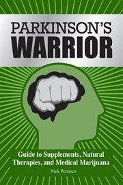 Parkinson's warrior. Guide to Supplements, Natural Therapies, and Medical Marijuana cover image