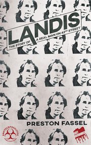 Landis. The Story of a Real Man on 42nd Street cover image