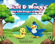 Blue & wormy self-love stroll to school cover image