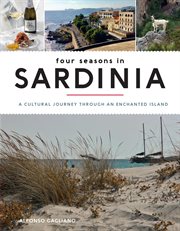 Four Seasons in Sardinia : A Cultural Journey Through an Enchanted Island cover image