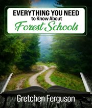 Everything you need to know about forest schools cover image