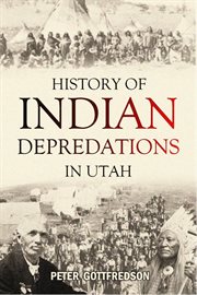 History of Indian Depredations in Utah cover image