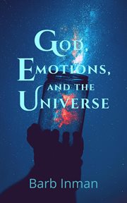 God, emotions, and the universe cover image