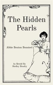 The hidden pearls. As Retold By Shelley Hendry cover image