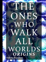 The ones who walk all worlds cover image