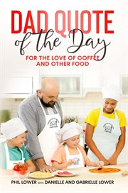 Dad quote of the day. For the Love of Coffee and Other Food cover image