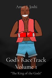 God's racetrack, volume 1. "The King of the Gods" cover image