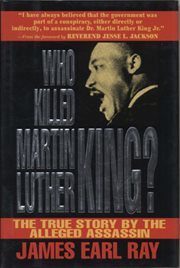 Who killed Martin Luther King? : the true story by the alleged assassin cover image