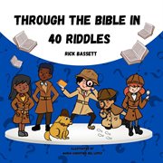 Through the bible in 40 riddles cover image