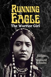 Running Eagle, the warrior girl cover image
