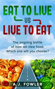 Eat to live vs live to eat cover image