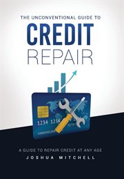 The unconventional guide to credit repair cover image