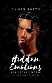 Hidden emotions. The Spoken Words of my deepest emotions cover image