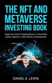 The nft and metaverse investing book. Beginners Guide To Making Money cover image